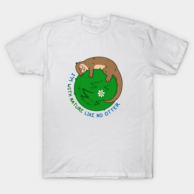 I'm With Nature T-Shirt by Otterlyalice